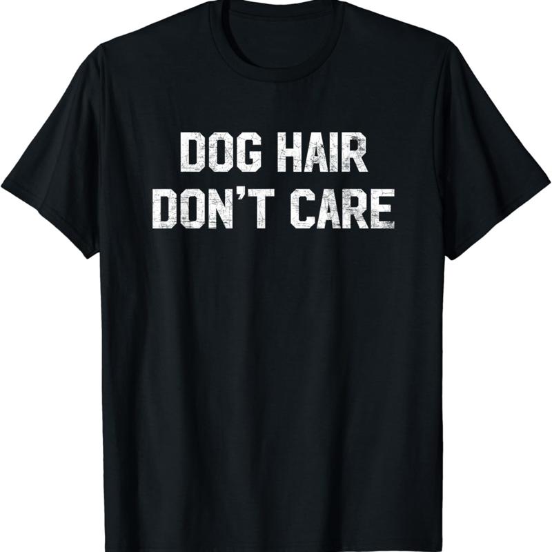 Hair Care Quotes - Hondenhaar maakt het niet uit T-shirt